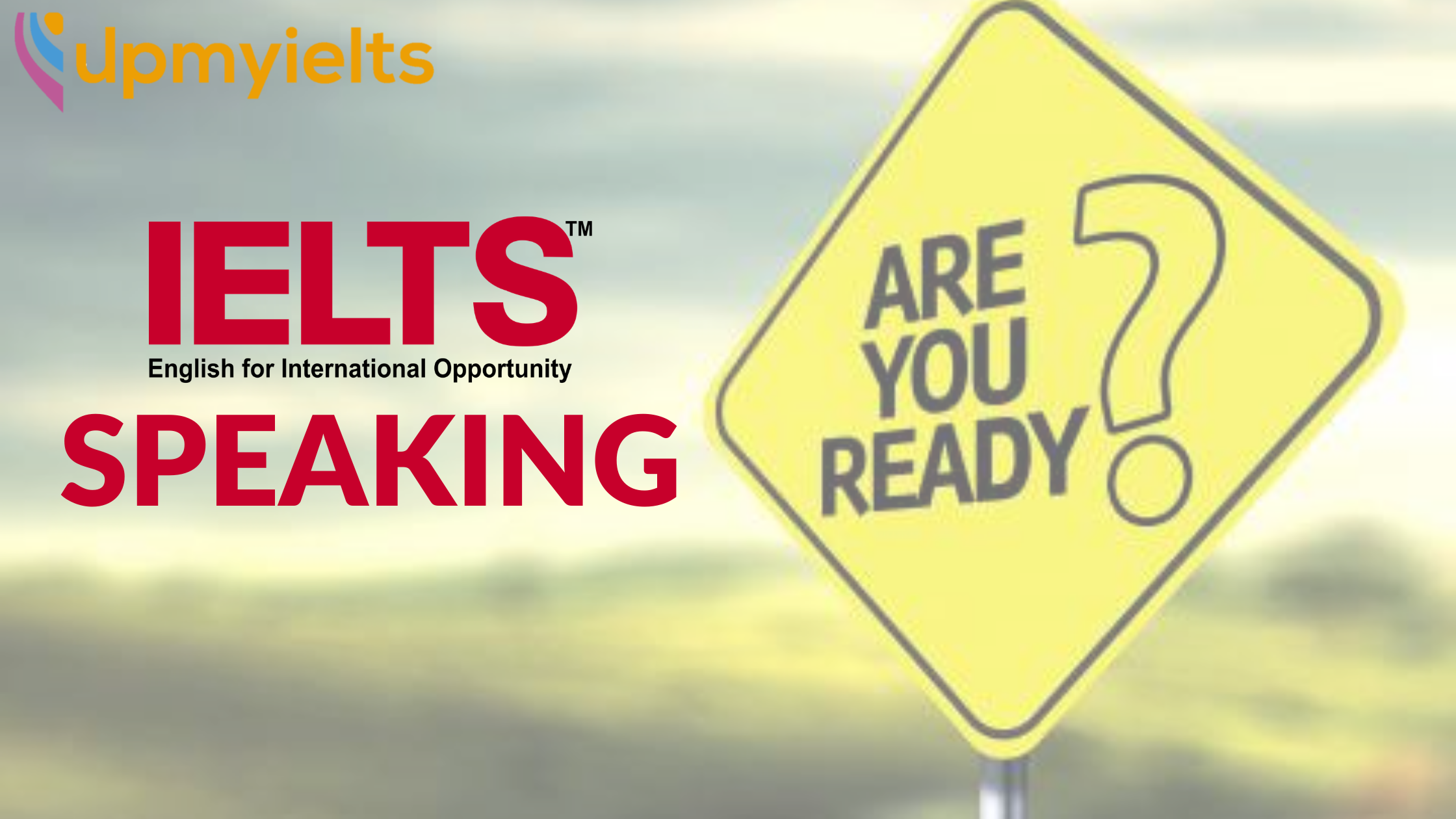 Are you ready for IELTS speaking?